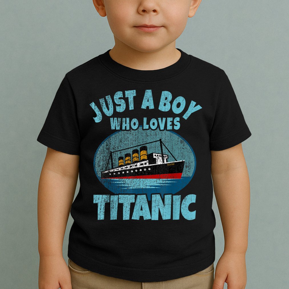 Ship Just A Boy Who Loves Titanic Boat Titanic Toddler T-Shirt