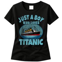 Ship Just A Boy Who Loves Titanic Boat Titanic Womens T-Shirt
