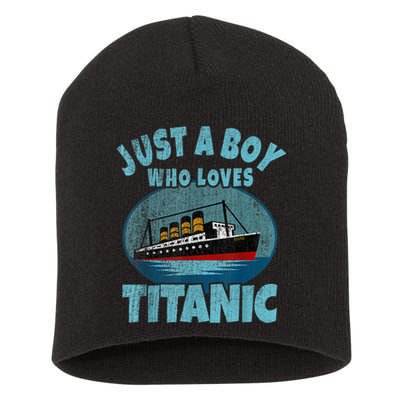 Ship Just A Boy Who Loves Titanic Boat Titanic Short Acrylic Beanie