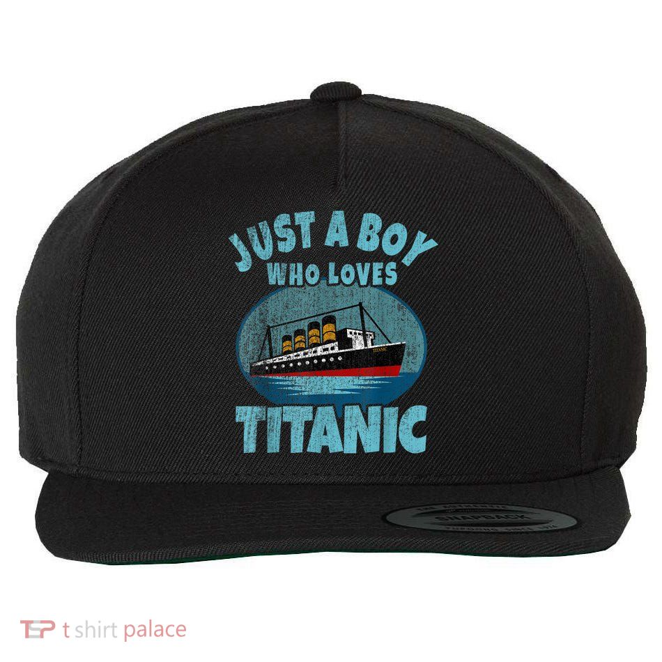 Ship Just A Boy Who Loves Titanic Boat Titanic Wool Snapback Cap