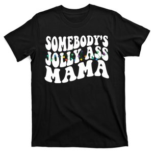 Somebodys Jolly Ass Mama Christmas Jolly Mom T-Shirt