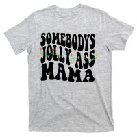 Somebodys Jolly Ass Mama Christmas Jolly Mom T-Shirt