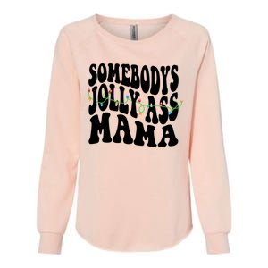 Somebodys Jolly Ass Mama Christmas Jolly Mom Womens California Wash Sweatshirt