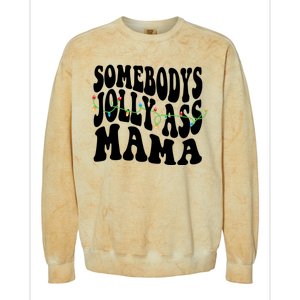 Somebodys Jolly Ass Mama Christmas Jolly Mom Colorblast Crewneck Sweatshirt