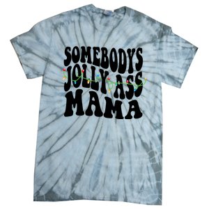 Somebodys Jolly Ass Mama Christmas Jolly Mom Tie-Dye T-Shirt