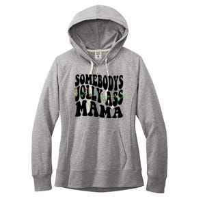 Somebodys Jolly Ass Mama Christmas Jolly Mom Women's Fleece Hoodie