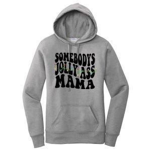 Somebodys Jolly Ass Mama Christmas Jolly Mom Women's Pullover Hoodie