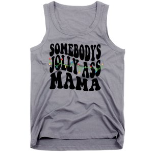 Somebodys Jolly Ass Mama Christmas Jolly Mom Tank Top