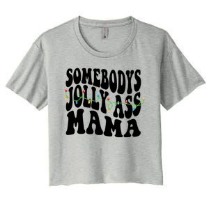 Somebodys Jolly Ass Mama Christmas Jolly Mom Women's Crop Top Tee