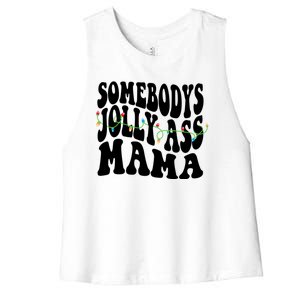 Somebodys Jolly Ass Mama Christmas Jolly Mom Women's Racerback Cropped Tank