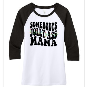 Somebodys Jolly Ass Mama Christmas Jolly Mom Women's Tri-Blend 3/4-Sleeve Raglan Shirt