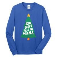 Somebodys Jolly Ass Mama Christmas Jolly Mom Print Gift Tall Long Sleeve T-Shirt