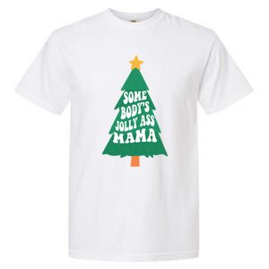 Somebodys Jolly Ass Mama Christmas Jolly Mom Print Gift Garment-Dyed Heavyweight T-Shirt