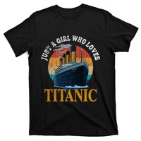 Ship Just A Girl Who Loves Titanic Boat Titanic Woman T-Shirt