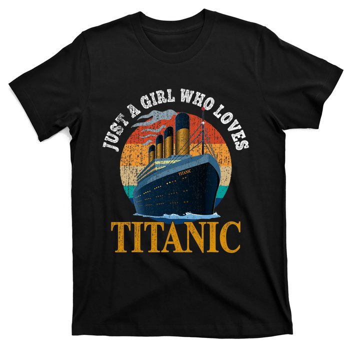 Ship Just A Girl Who Loves Titanic Boat Titanic Woman T-Shirt