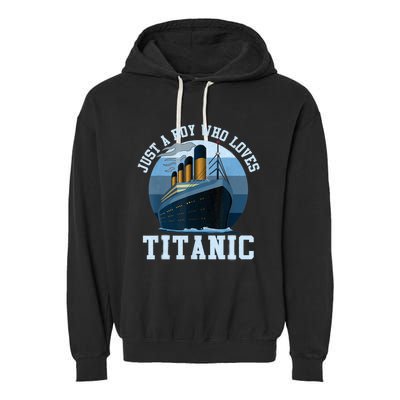 Ship Just A Boy Who Loves Titanic Boat Titanic Boys Toddler Garment-Dyed Fleece Hoodie