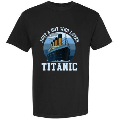 Ship Just A Boy Who Loves Titanic Boat Titanic Boys Toddler Garment-Dyed Heavyweight T-Shirt