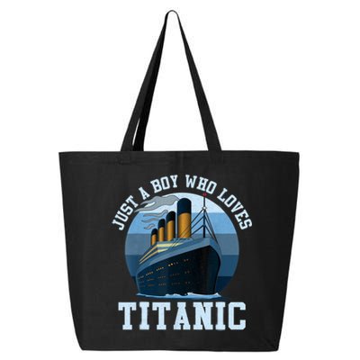 Ship Just A Boy Who Loves Titanic Boat Titanic Boys Toddler 25L Jumbo Tote