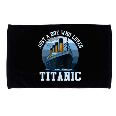 Ship Just A Boy Who Loves Titanic Boat Titanic Boys Toddler Microfiber Hand Towel