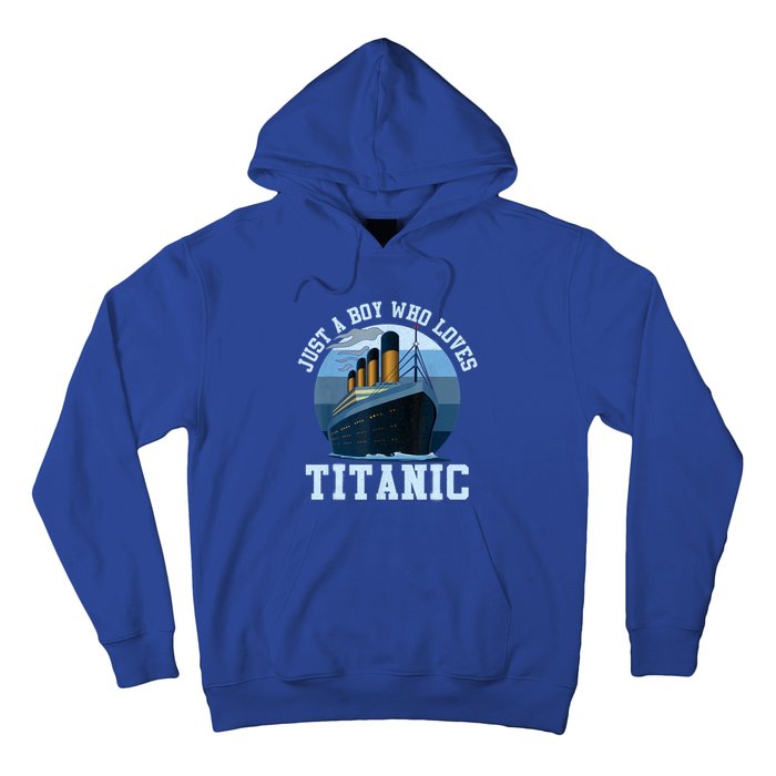 Ship Just A Boy Who Loves Titanic Boat Titanic Boys Toddler Hoodie