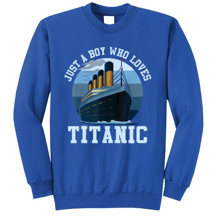 Ship Just A Boy Who Loves Titanic Boat Titanic Boys Toddler Sweatshirt