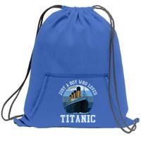 Ship Just A Boy Who Loves Titanic Boat Titanic Boys Toddler Sweatshirt Cinch Pack Bag