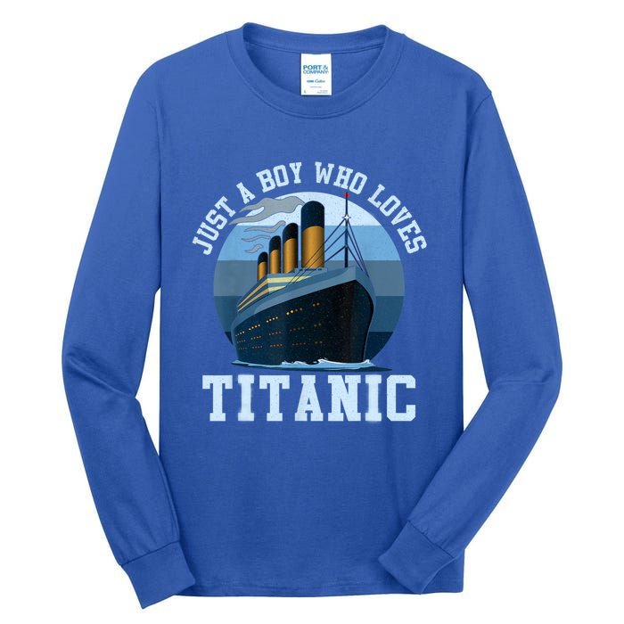 Ship Just A Boy Who Loves Titanic Boat Titanic Boys Toddler Tall Long Sleeve T-Shirt