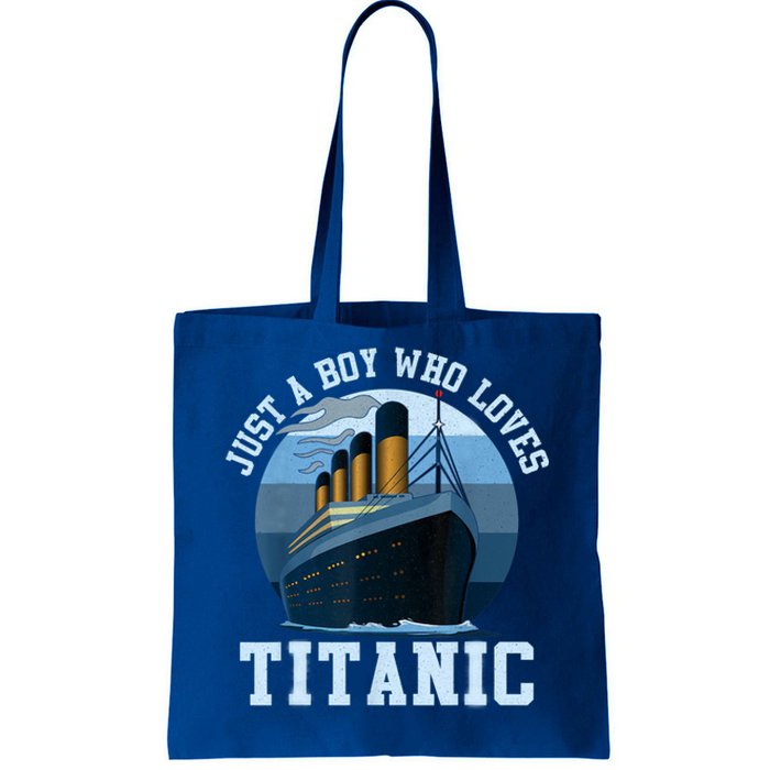 Ship Just A Boy Who Loves Titanic Boat Titanic Boys Toddler Tote Bag