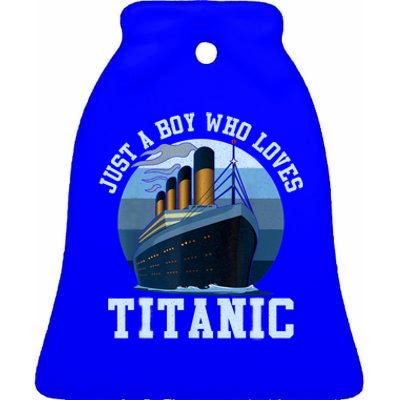 Ship Just A Boy Who Loves Titanic Boat Titanic Boys Toddler Ceramic Bell Ornament