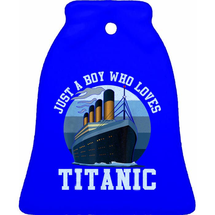 Ship Just A Boy Who Loves Titanic Boat Titanic Boys Toddler Ceramic Bell Ornament