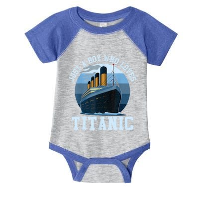 Ship Just A Boy Who Loves Titanic Boat Titanic Boys Toddler Infant Baby Jersey Bodysuit