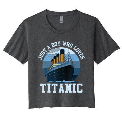 Ship Just A Boy Who Loves Titanic Boat Titanic Boys Toddler Women's Crop Top Tee