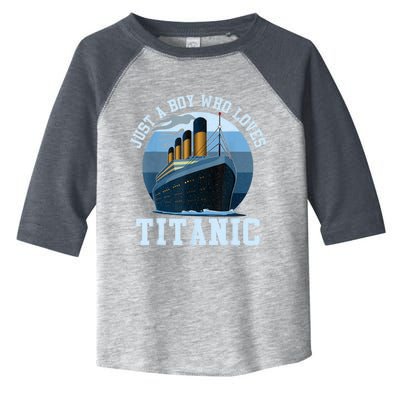 Ship Just A Boy Who Loves Titanic Boat Titanic Boys Toddler Toddler Fine Jersey T-Shirt