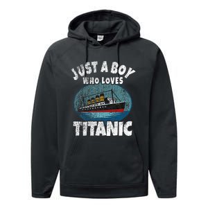 Ship Just A Boy Who Loves Titanic Boat Titanic Performance Fleece Hoodie