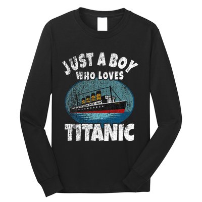 Ship Just A Boy Who Loves Titanic Boat Titanic Long Sleeve Shirt