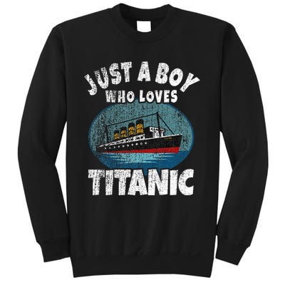 Ship Just A Boy Who Loves Titanic Boat Titanic Sweatshirt