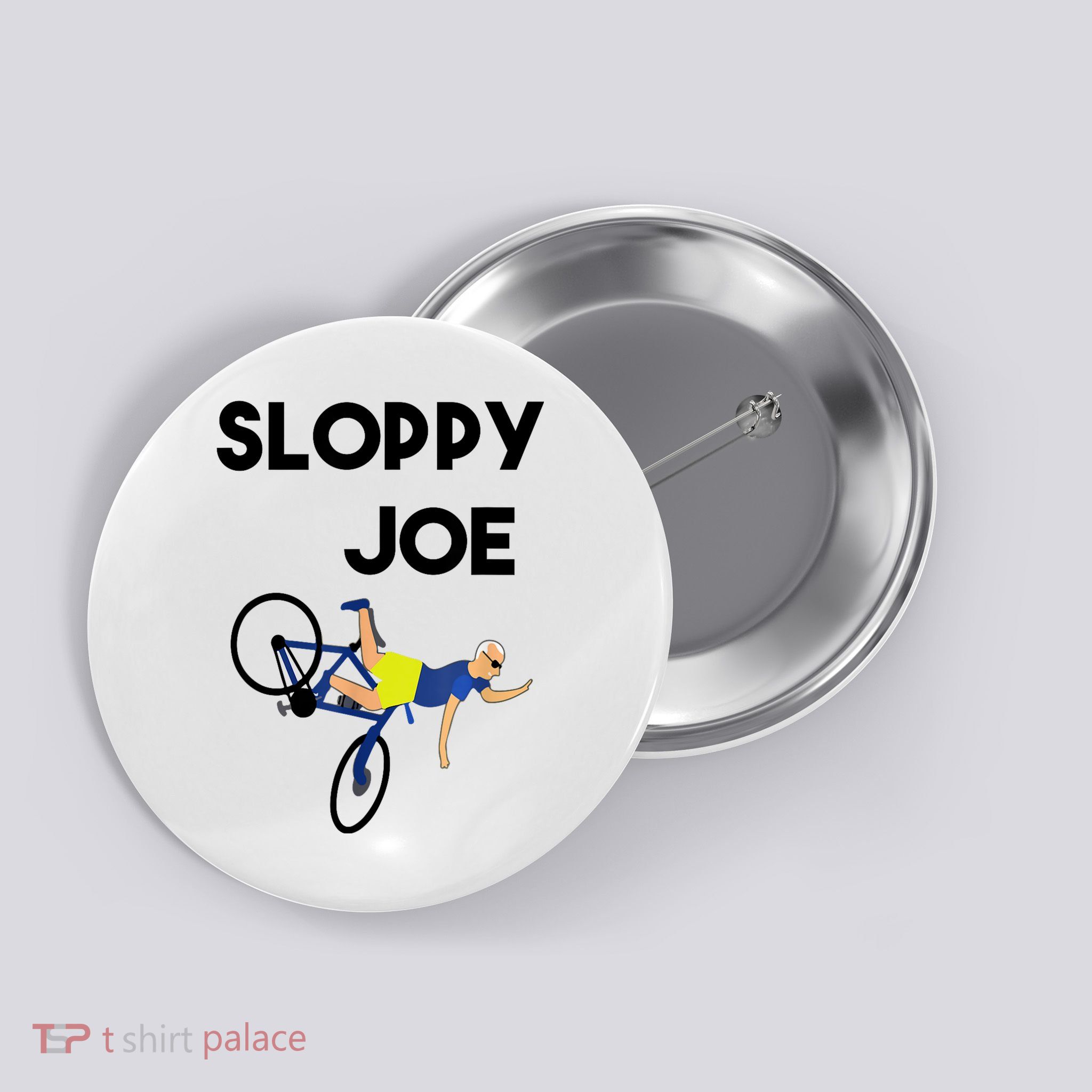 Sloppy Joe Bicycle Funny Sarcastic Button
