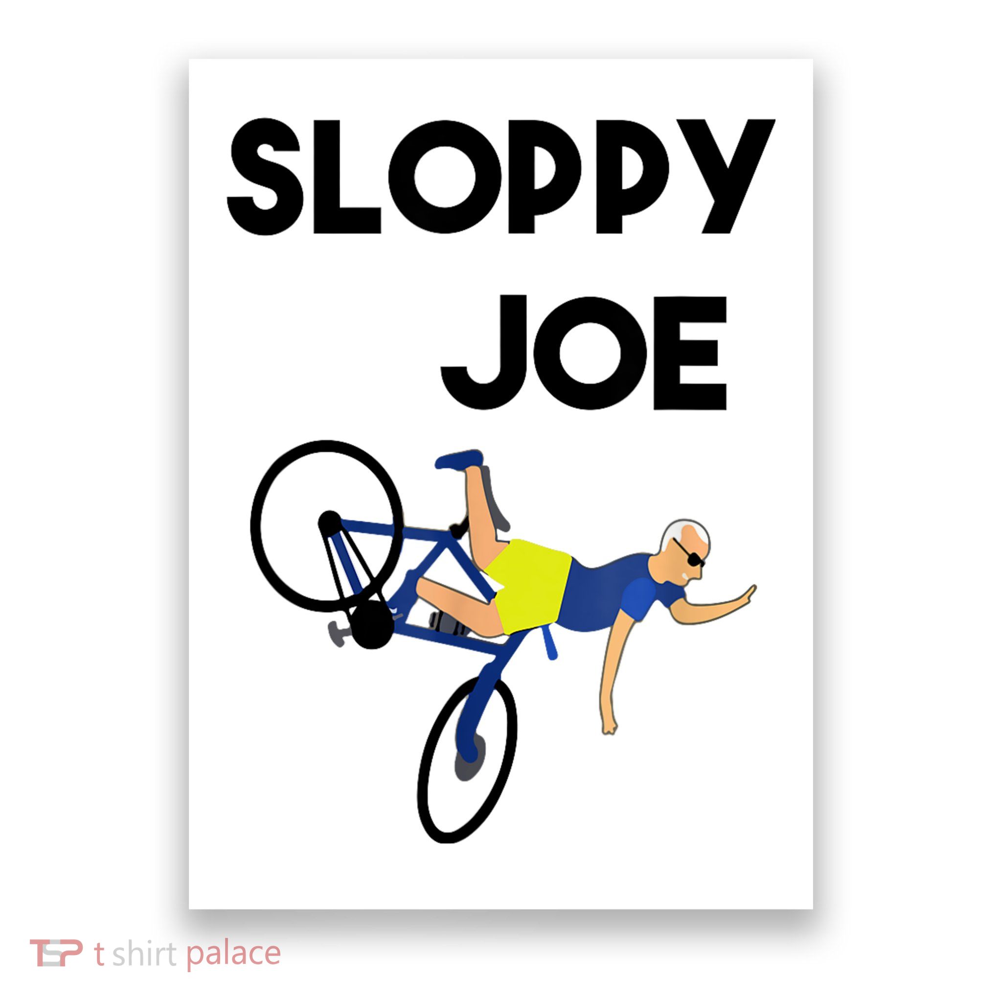 Sloppy Joe Bicycle Funny Sarcastic Poster