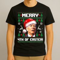 Santa Joe Biden Merry 4th Of Easter Ugly Sweater Christmas Sweatshirt T-Shirt