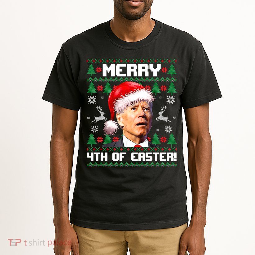 Santa Joe Biden Merry 4th Of Easter Ugly Sweater Christmas Sweatshirt Tall T-Shirt