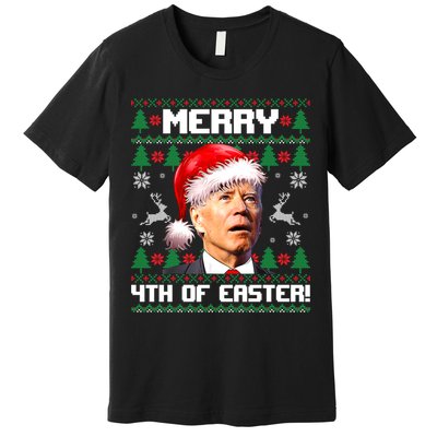 Santa Joe Biden Merry 4th Of Easter Ugly Sweater Christmas Sweatshirt Premium T-Shirt