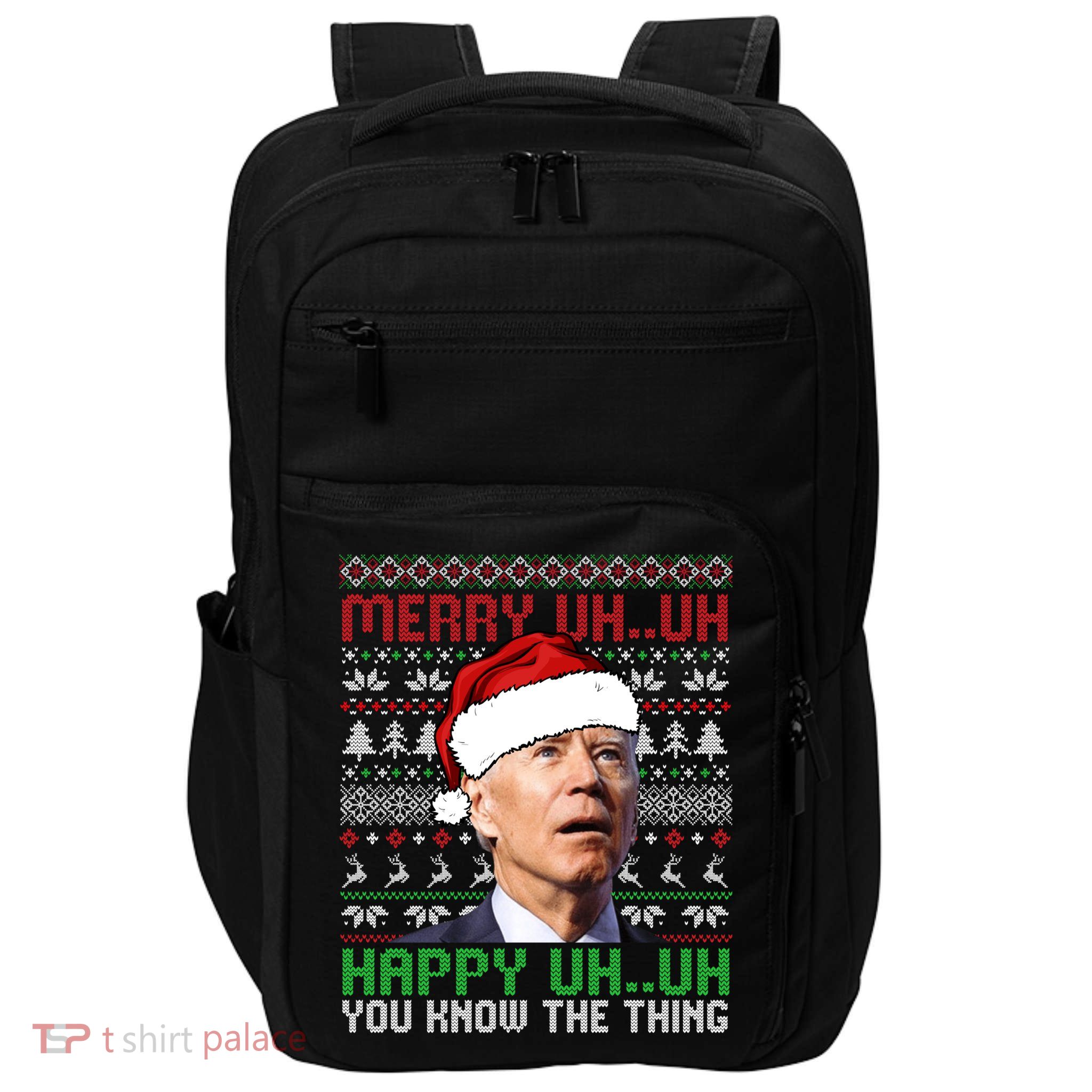 Santa Joe Biden Merry Uh Uh Christmas Ugly Sweater Sweatshirt Impact Tech Backpack