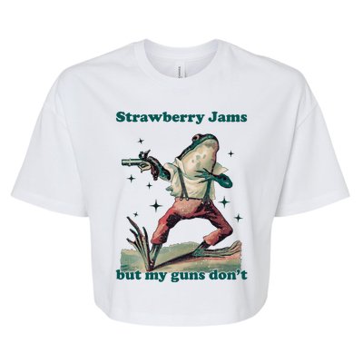 Strawberry Jams But My Guns Dont Funny Frog Bella+Canvas Jersey Crop Tee