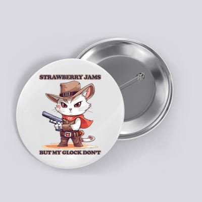 Strawberry Jams But My Gloc K Dont Cat Funny Button