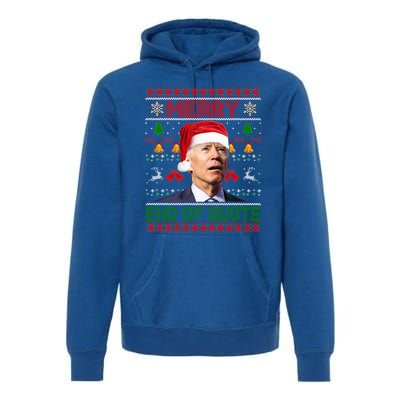 Santa Joe Biden Merry End Of Quote Christmas Ugly Sweater Gift Premium Hoodie