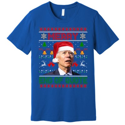 Santa Joe Biden Merry End Of Quote Christmas Ugly Sweater Gift Premium T-Shirt