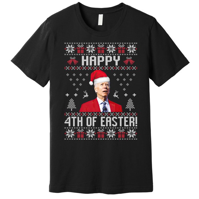 Santa Joe Biden Happy 4th Of Easter Funny FJB Anti Biden Ugly Christmas Sweater Premium T-Shirt