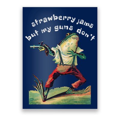 Strawberry Jams But My Gun DonT Funny Saying Poster