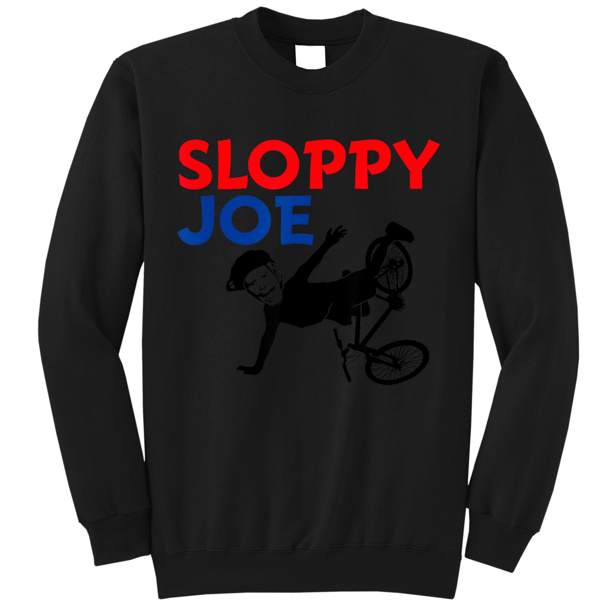 Sloppy Joe Bicycle Funny Sarcastic Tall Sweatshirt