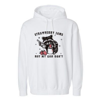 Strawberry Jams But My Gun Dont Raccoon Feral Silly Unhinged Garment-Dyed Fleece Hoodie